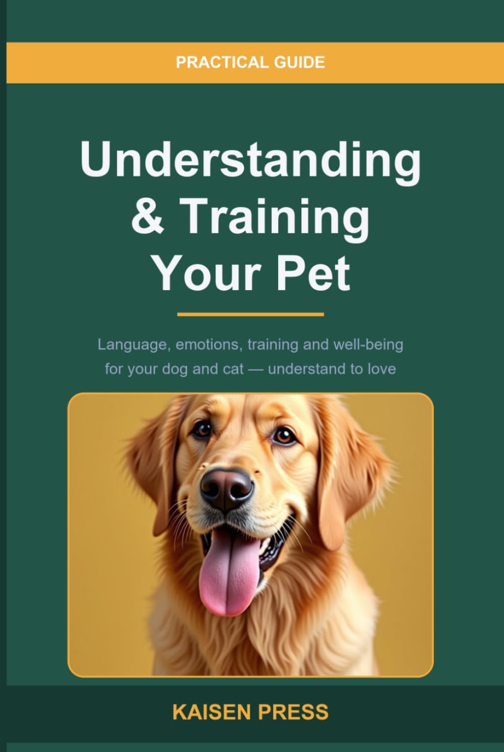Understanding and Training Your Pet: The Complete Guide to Your Dog and Cat's Language, Emotions, Training and Well-Being — Understand Them to Love Them Better baixar o livro de graça