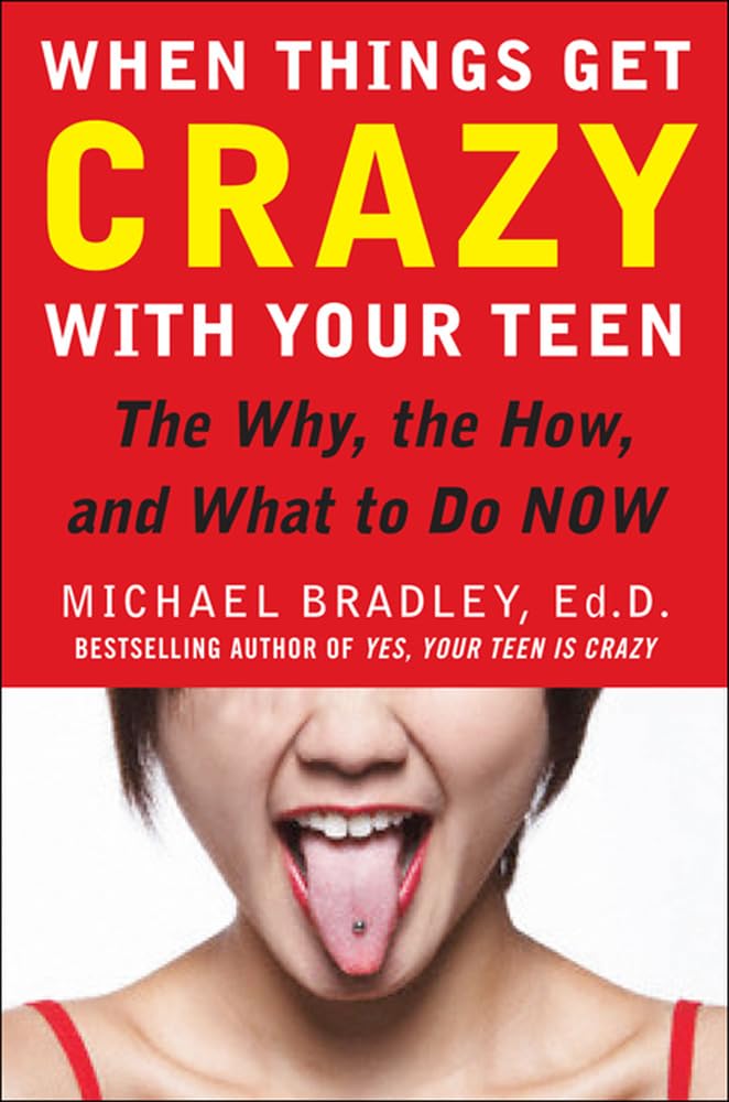 When Things Get Crazy with Your Teen: The Why, the How, and What to do Now baixar livro de graça