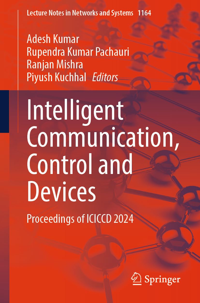 Intelligent Communication, Control and Devices: Proceedings of ICICCD 2024 (Lecture Notes in Networks and Systems Book 1164) (English Edition) baixar o livro de graça
