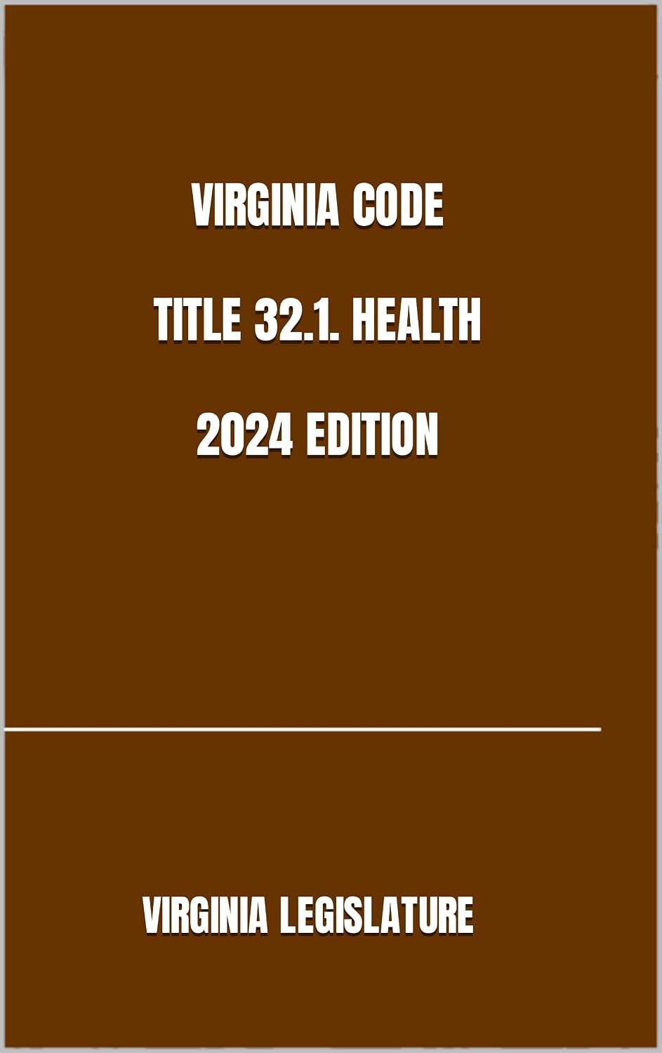 VIRGINIA CODE TITLE 32.1. HEALTH 2024 EDITION (English Edition) baixar livro de graça