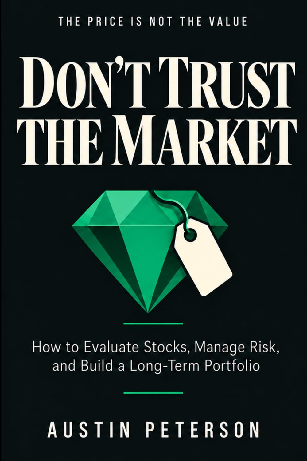 capítulo por capítulo baixar Dont Trust The Market: How to Evaluate Stocks, Manage Risk, and Build a Long-Term Portfolio