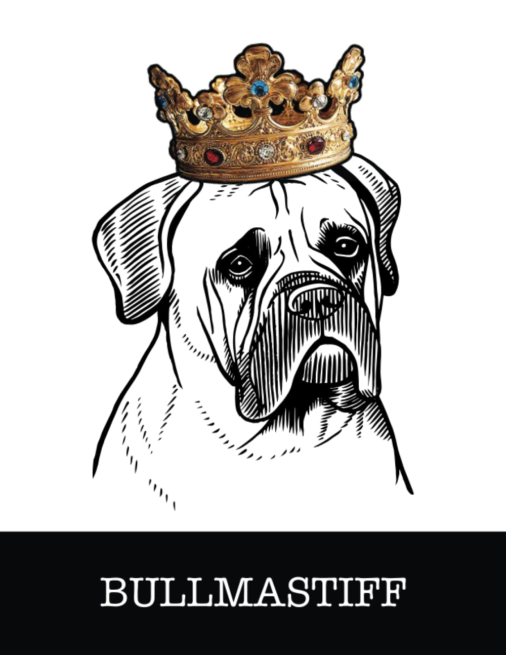 Bullmastiff: Bullmastiff King/Queen Wearing Crown 8.5 x 11 Notebook Journal, 200 lined pages baixar livro de graça