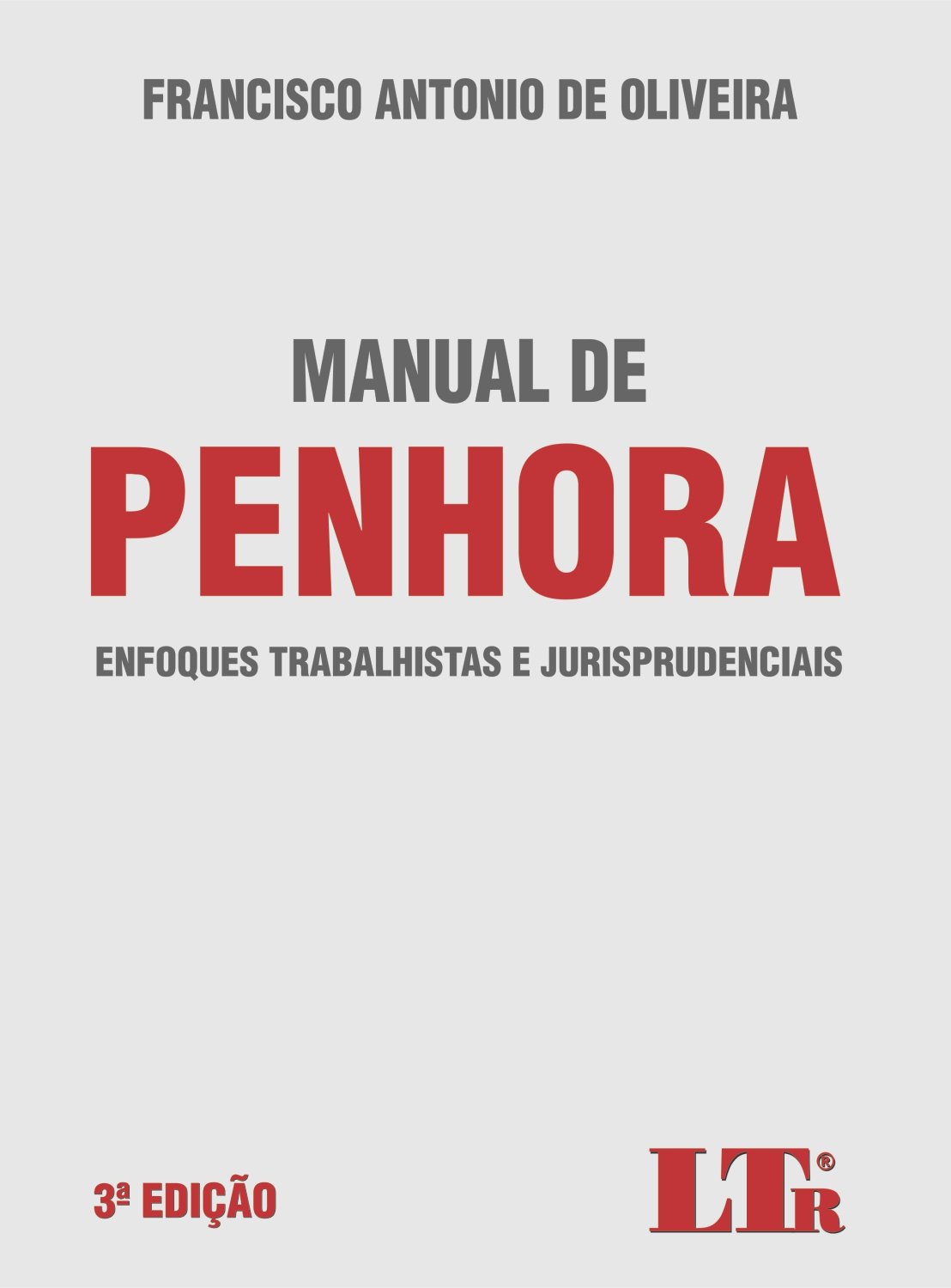 Manual De Penhora: Enfoques Trabalhistas E Jurisprudenciais
