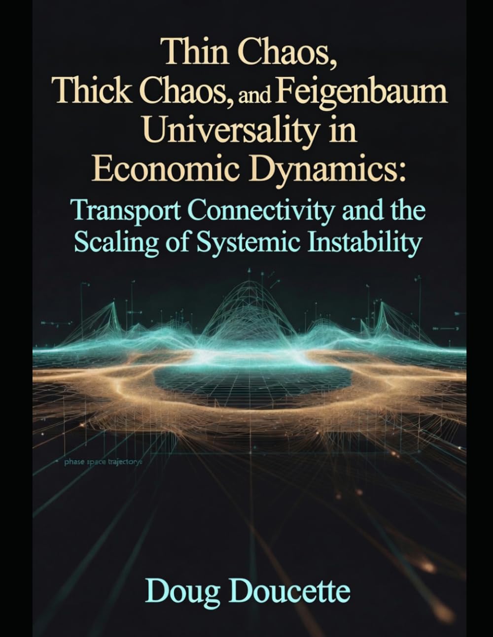 Thin Chaos, Thick Chaos, and Feigenbaum Universality in Economic Dynamics: Transport Connectivity and the Scaling of Systemic Instability baixar o livro de graça