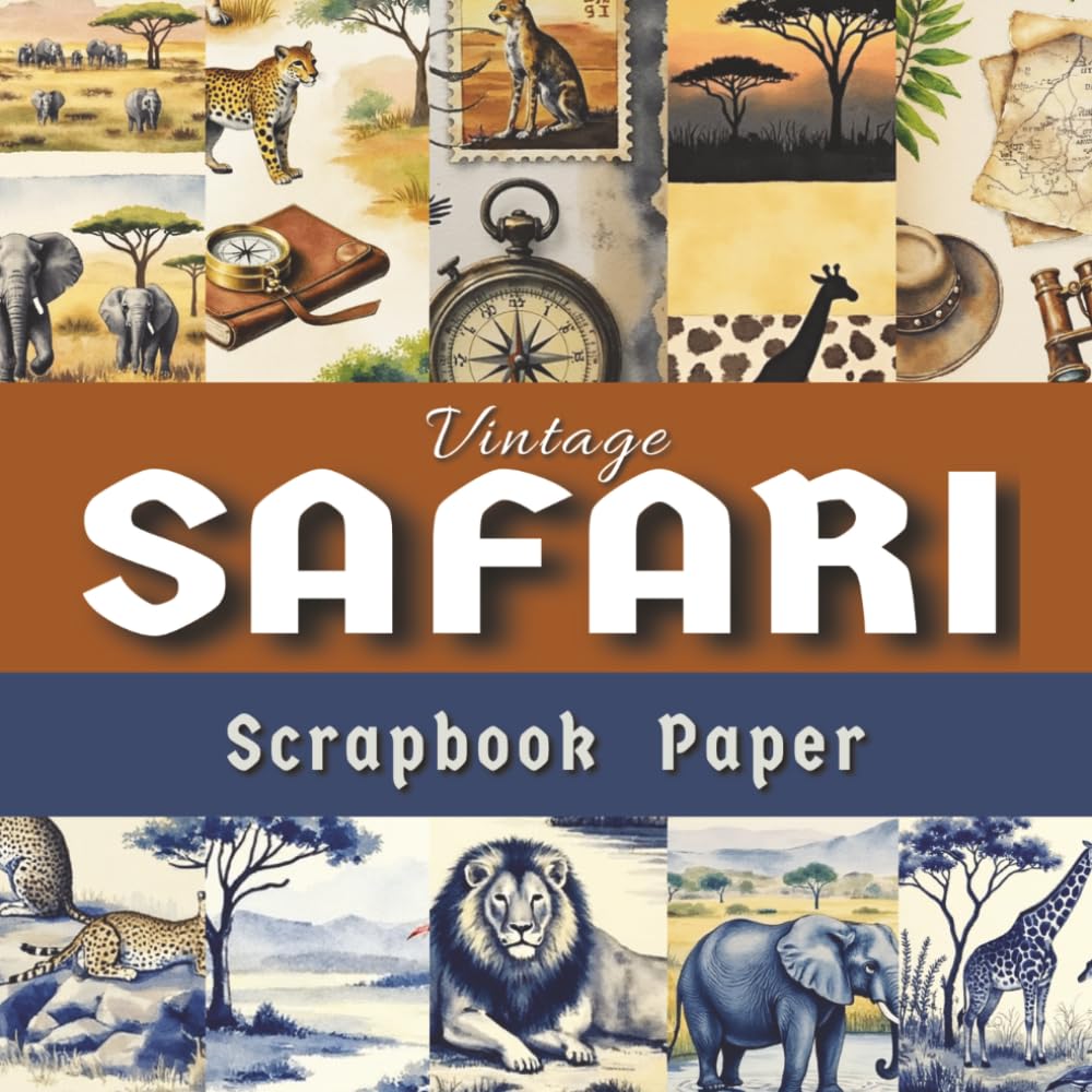 Vintage Safari Scrapbook Paper: 30 African Safari Animal Patterns Double-sided Decorative Pages for Junk Journals, Decoupage, Origami, Card Making, Mixed Media Art, and Other DIY Craft Projects baixar o livro de graça