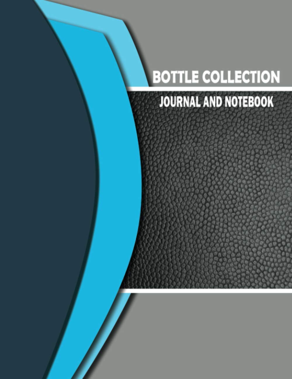 ler totalmente Bottle Collection Journal & Notebook: A Complete Bottle Collection Journal & Organizer For Collectors To Track Collectable Vintage, Old, Rare & Modern... Lined Notes Section. Organizer & Notebook