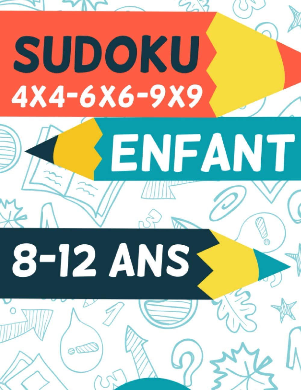 capítulo por capítulo baixar Sudoku Enfant 8-12 ans: 300 grilles 4x4,6x6 et 9x9 niveau facile, moyen et difficile, avec instructions et solutions, Pour garçons et filles