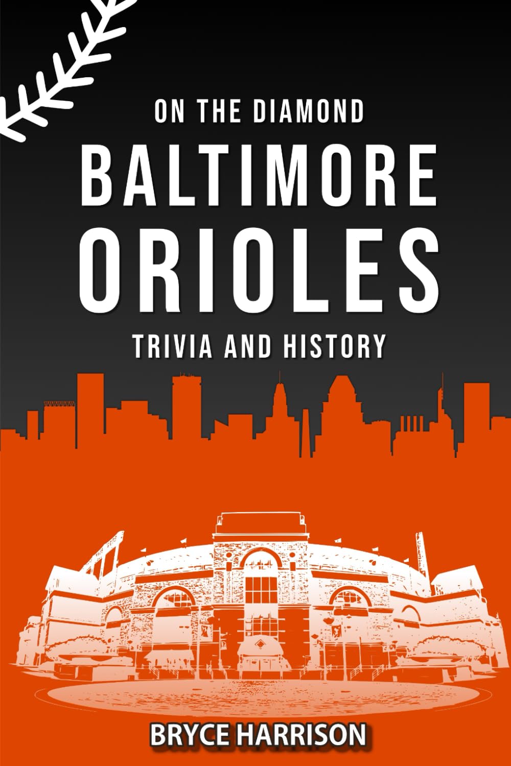 On the Diamond: Baltimore Orioles: Trivia and History baixar o livro de graça