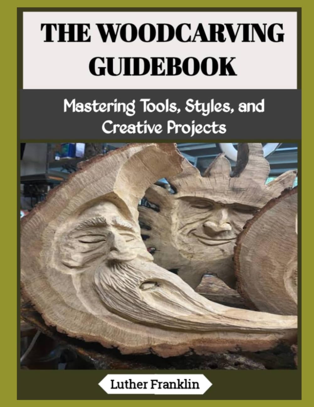 ler totalmente THE WOODCARVING GUIDEBOOK: Mastering Tools, Styles, and Creative Projects