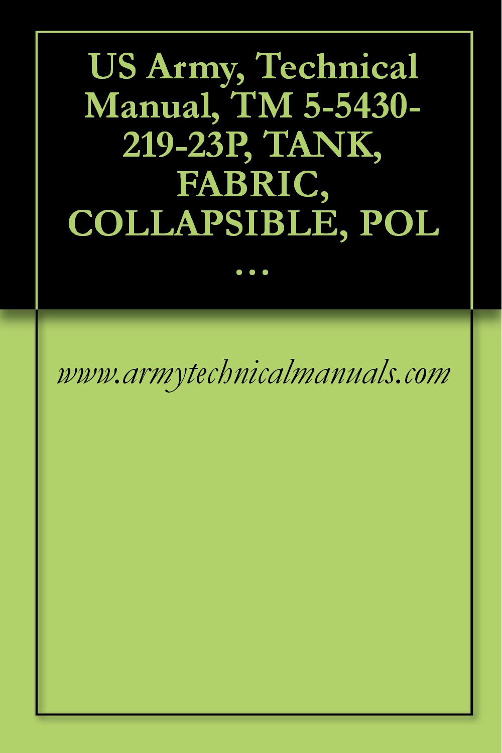 capítulo por capítulo baixar US Army, Technical Manual, TM 5-5430-219-23P, TANK, FABRIC, COLLAPSIBLE, POL 3K, 5430-00-2 10K, (5430-00-052-3412), 10K, (EXTRA ACCESSORIES), (5430-00-641-85 (English Edition)
