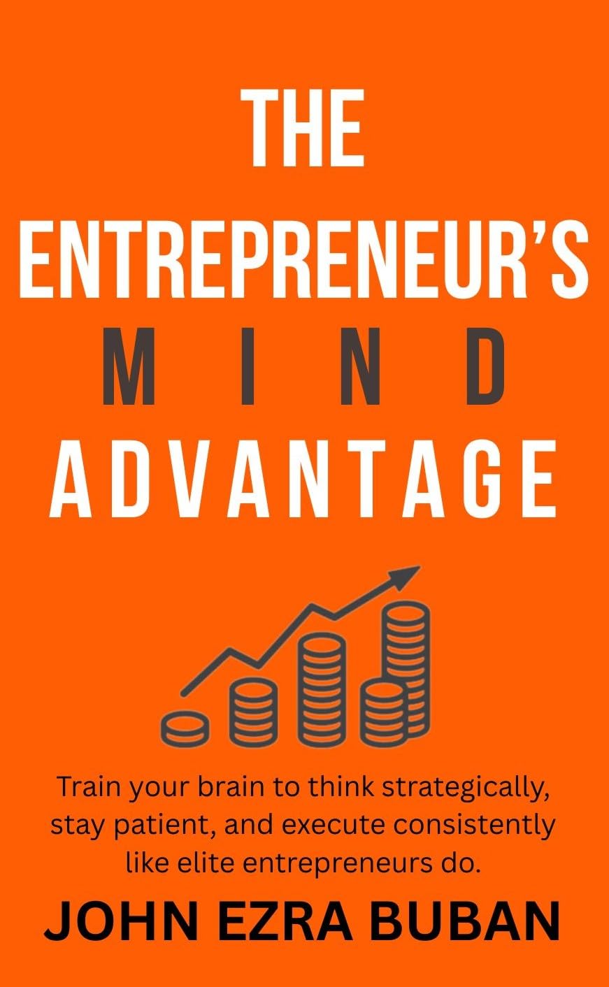 capítulo por capítulo baixar The Entrepreneur’s Mind Advantage: Train your brain to think strategically, stay patient, and execute consistently like elite entrepreneurs do. (English Edition)