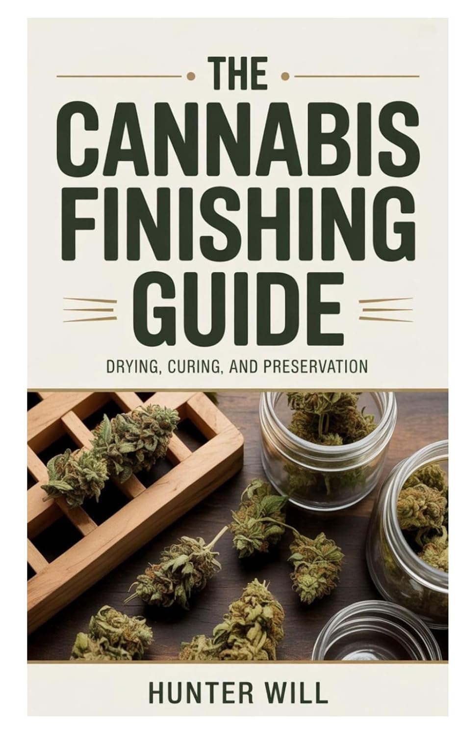 The Cannabis Finishing Guide: Drying, Curing, and Preservation baixar livro de graça
