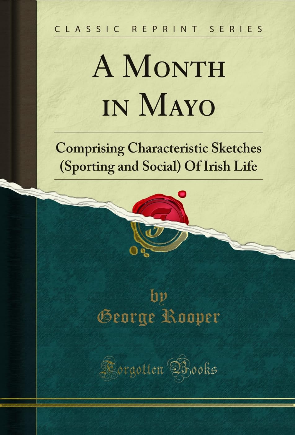 A Month in Mayo: Comprising Characteristic Sketches (Sporting and Social) Of Irish Life (Classic Reprint) (English Edition) baixar o livro de graça