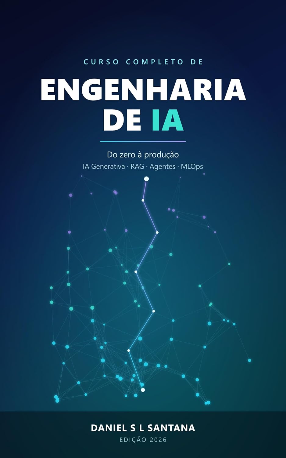 ler totalmente Engenharia de IA: Um curso completo — do zero à produção, com IA Generativa, RAG e Agentes (2026)