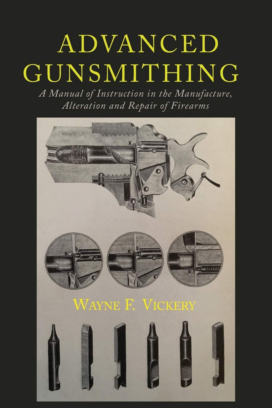 ler totalmente Advanced Gunsmithing: A Manual of Instruction in the Manufacture, Alteration and Repair of Firearms