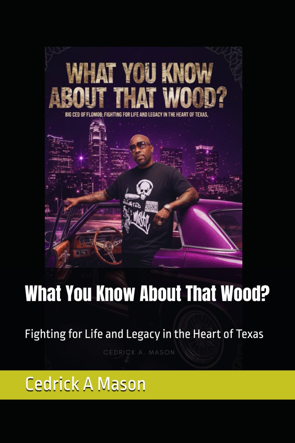ler totalmente What You Know About That Wood?: Fighting for Life and Legacy in the Heart of Texas