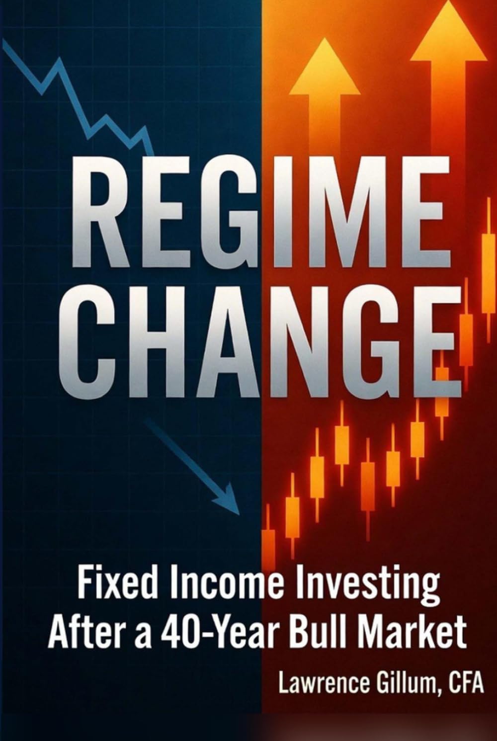 ler totalmente REGIME CHANGE: Fixed Income Investing After a 40-Year Bull Market