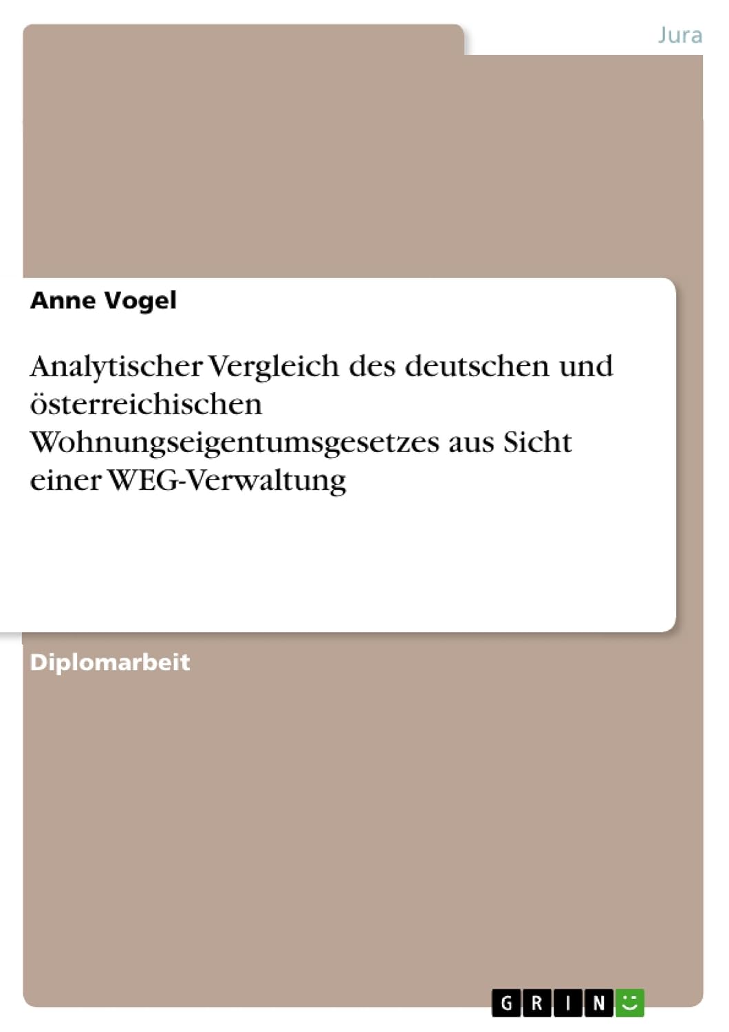 Analytischer Vergleich des deutschen und österreichischen Wohnungseigentumsgesetzes aus Sicht einer WEG-Verwaltung (German Edition) baixar o livro de graça