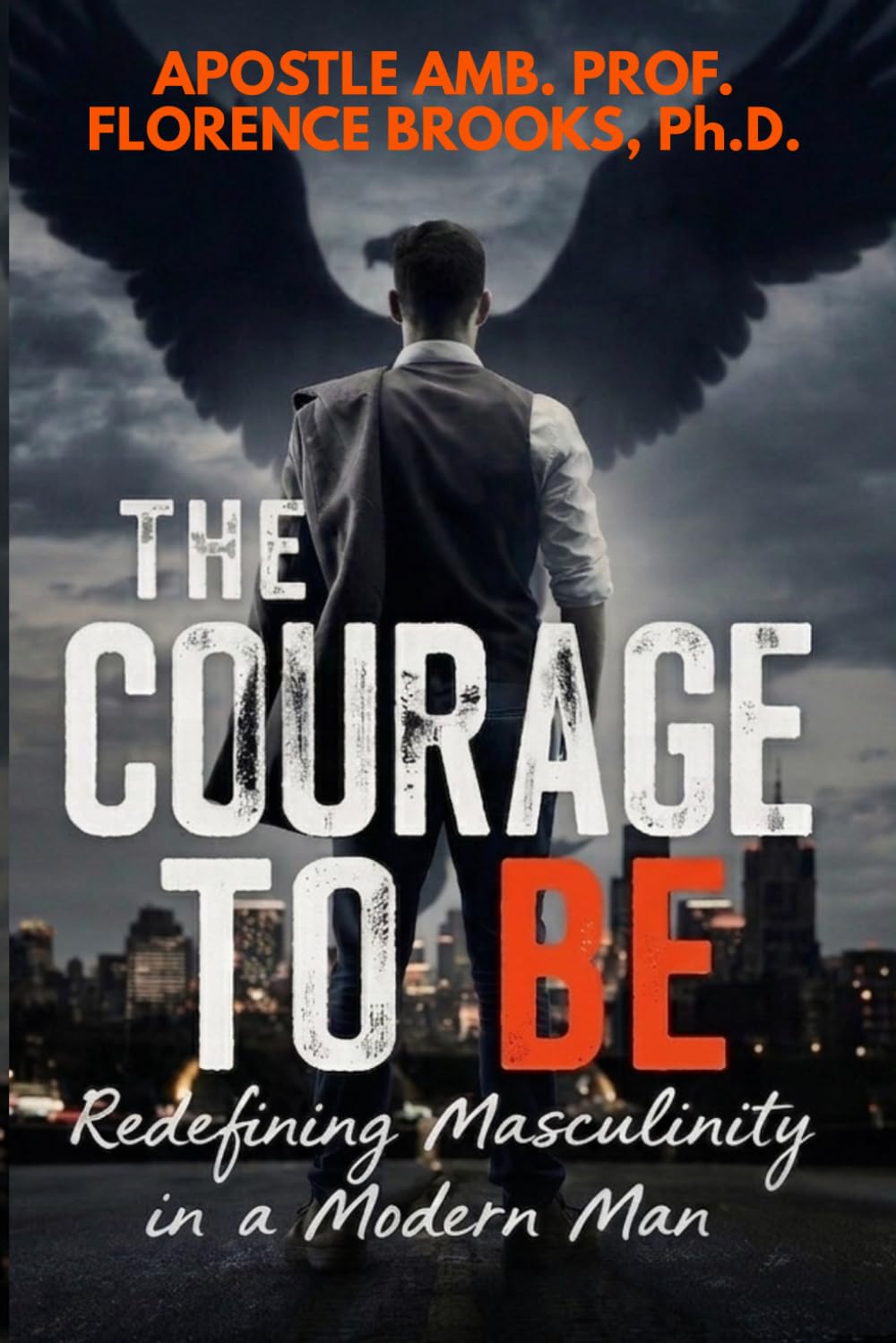 THE COURAGE TO BE: Redefining Masculinity In Modern Man baixar o livro de graça