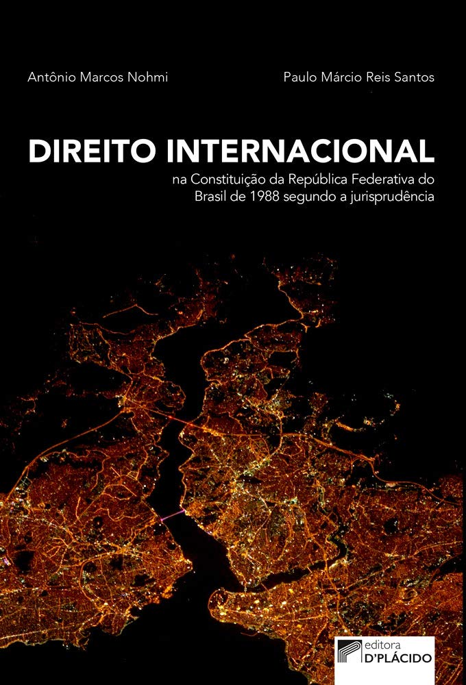 Direito Internacional na Constituição da República Federativa do Brasil de 1988 Segundo a Jurisprudência: um Novo Olhar Urbanístico Para o Território da Pobreza baixar livro de graça