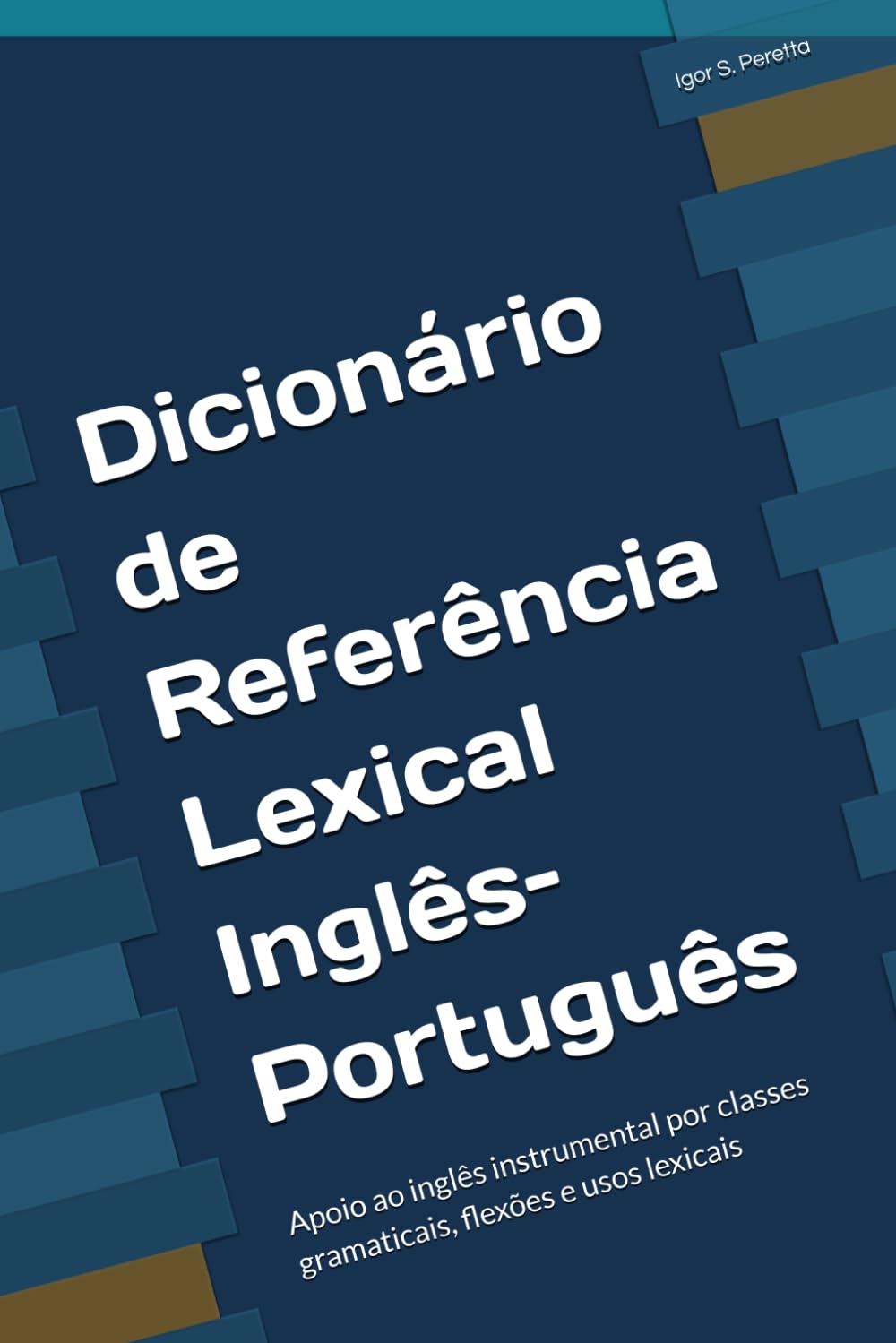 Dicionário de Referência Lexical Inglês-Português: Apoio ao inglês instrumental por classes gramaticais, flexões e usos lexicais baixar o livro de graça