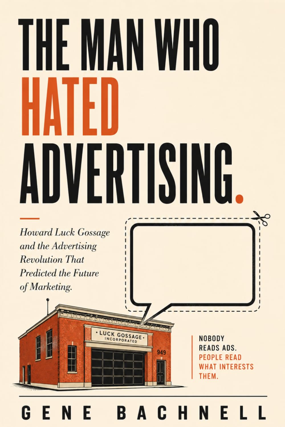 The Man Who Hated Advertising: Howard Luck Gossage and the Advertising Revolution That Predicted the Future of Marketing baixar o livro de graça