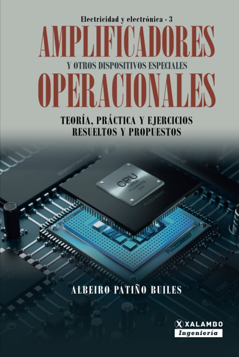 Amplificadores operacionales y otros dispositivos especiales: Teoría, práctica y ejercicios resueltos y propuestos (Electricidad y Electrónica) (Spanish Edition)