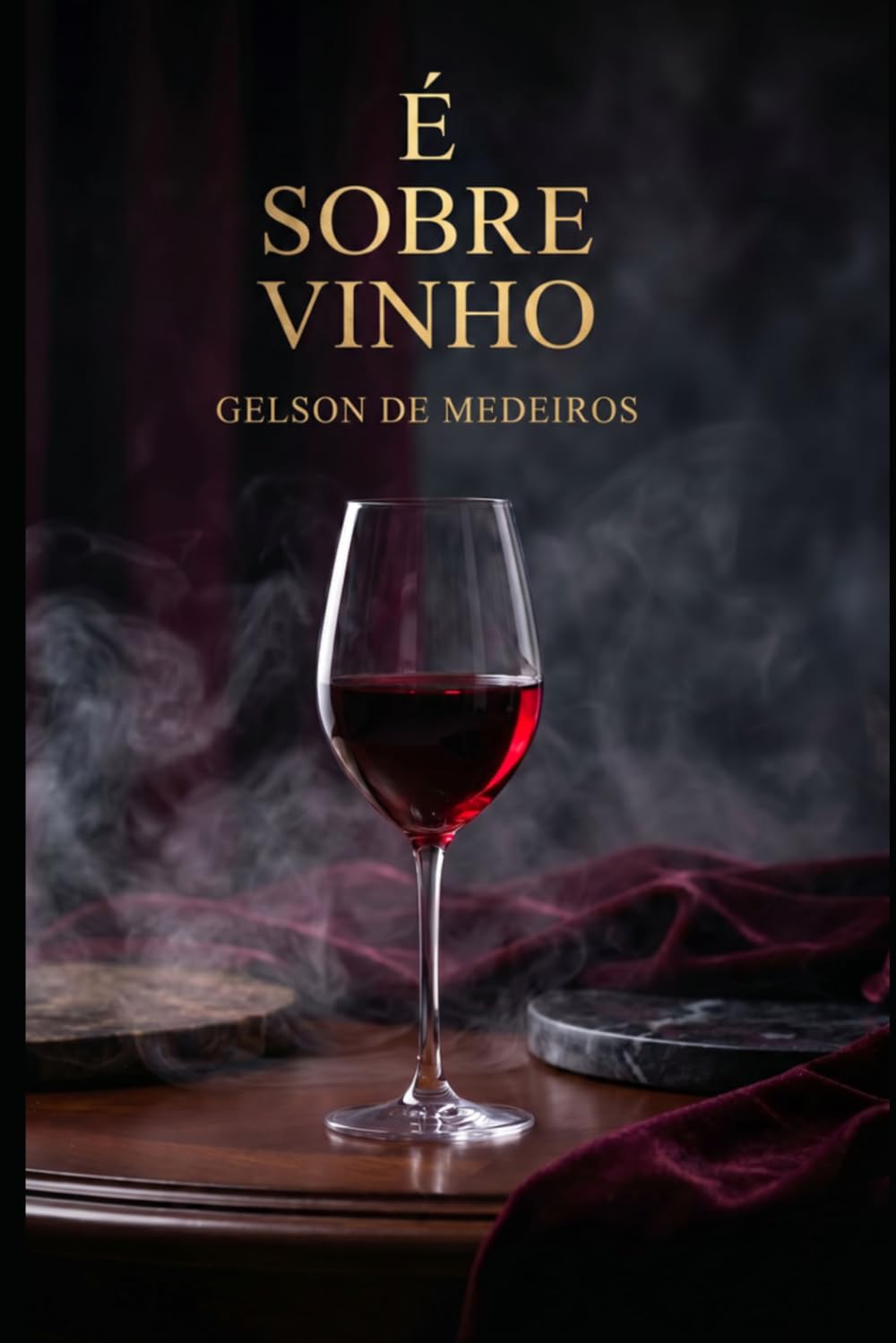 É SOBRE VINHO: Tudo que você precisa saber para beber bem, escolher certo e se surpreender a cada garrafa (Portuguese Edition)