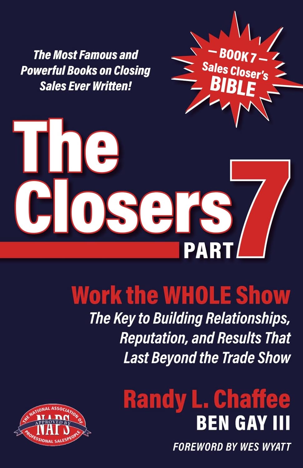 The Closers Part 7: Work the WHOLE Show! The Key to Building Relationships, Reputation, and Results That Last Beyond the Trade Show baixar livro de graça