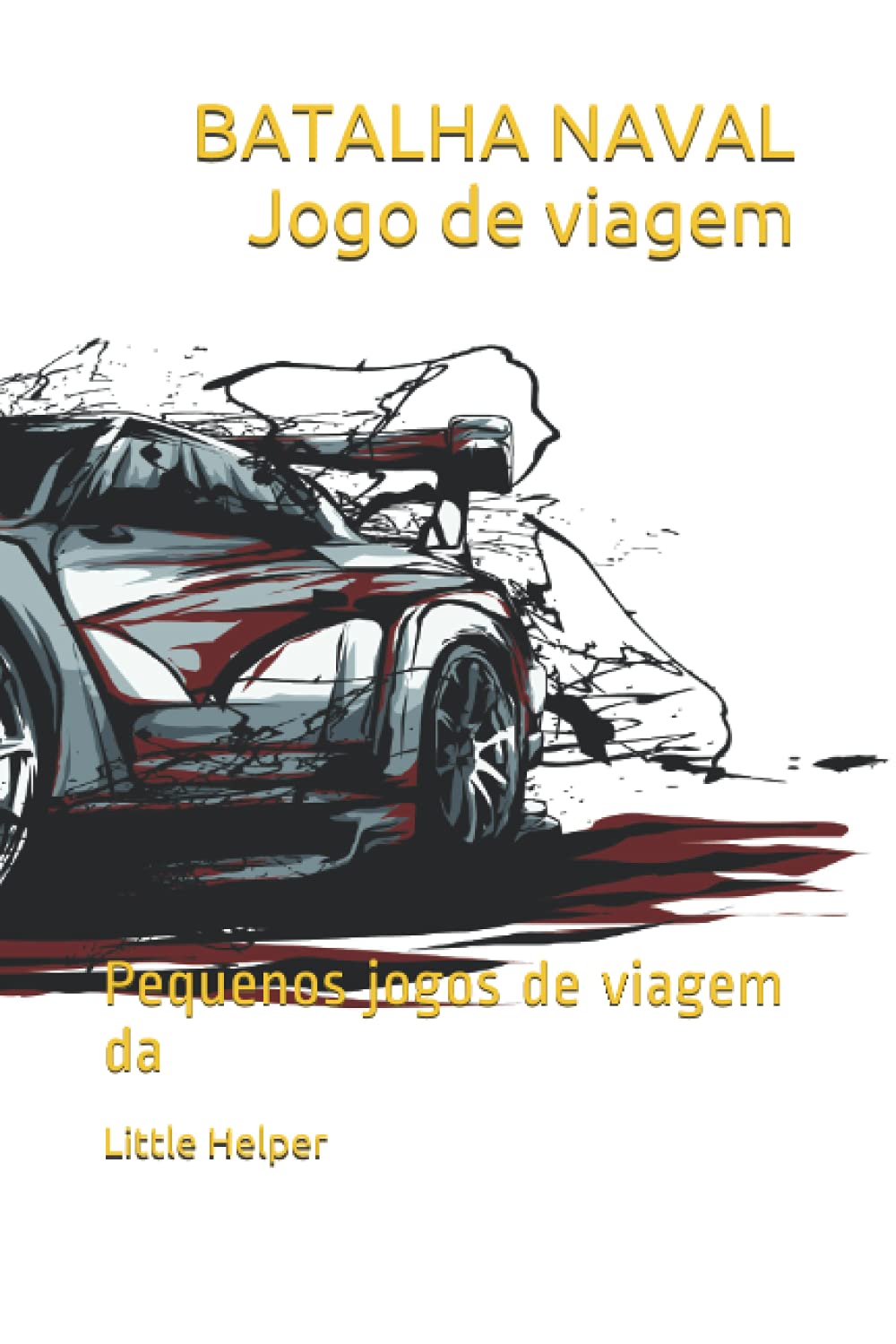 ler totalmente BATALHA NAVAL Jogo de viagem: Pequenos jogos de viagem da LITTLE HELPER (Portuguese Edition)