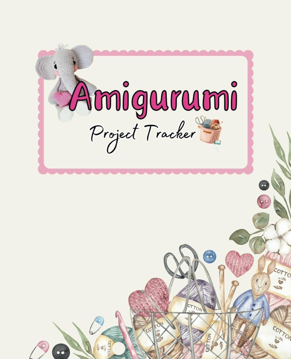 ler totalmente Adorable Amigurumi Crochet Project Tracker: Crochet Project Journal Notebook | To Keep Tracking and Records Your Patterns, Designs, Crochet Stitches, Crochetting Sewing Tracker - Project Planner