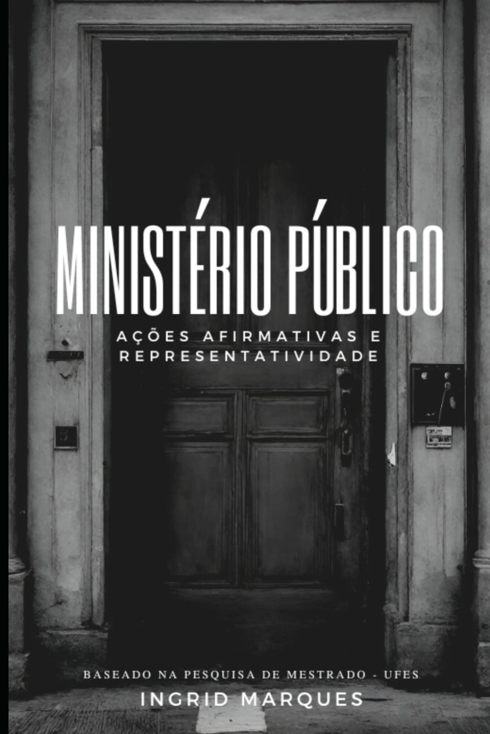 MINISTÉRIO PÚBLICO: AÇÕES AFIRMATIVAS E REPRESENTATIVIDADE (Portuguese Edition) baixar o livro de graça