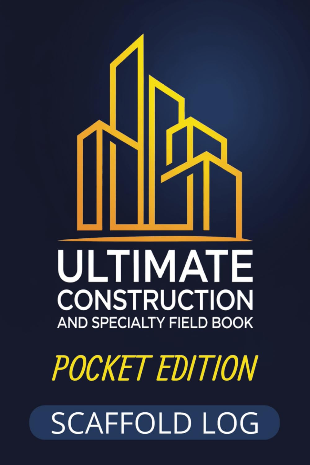 ULTIMATE Construction and Specialty Field Book: Scaffold Log: Pocket Edition