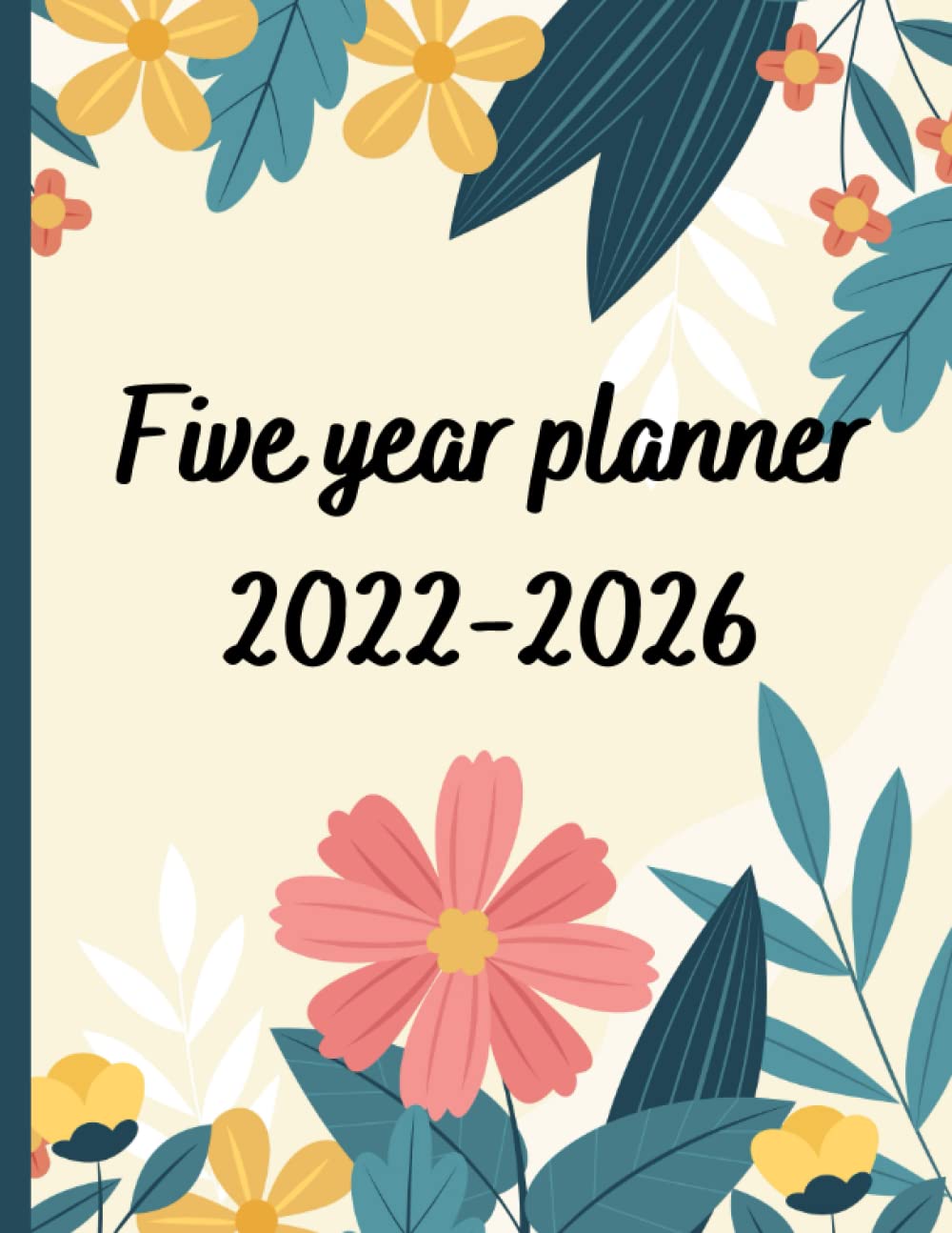 Five Year Planner 2022-2026: Amazing Monthly, Weekly, Daily Gift Floral Organizer Journal Schedule For Women And Girls, With Pretty Flowers Cover... 8.5"x11", 60 Months (Jan 2022 - Dec 2022) baixar livro de graça