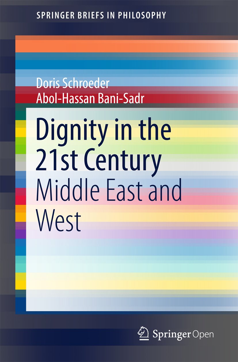 Dignity in the 21st Century: Middle East and West (SpringerBriefs in Philosophy) (English Edition) baixar o livro de graça