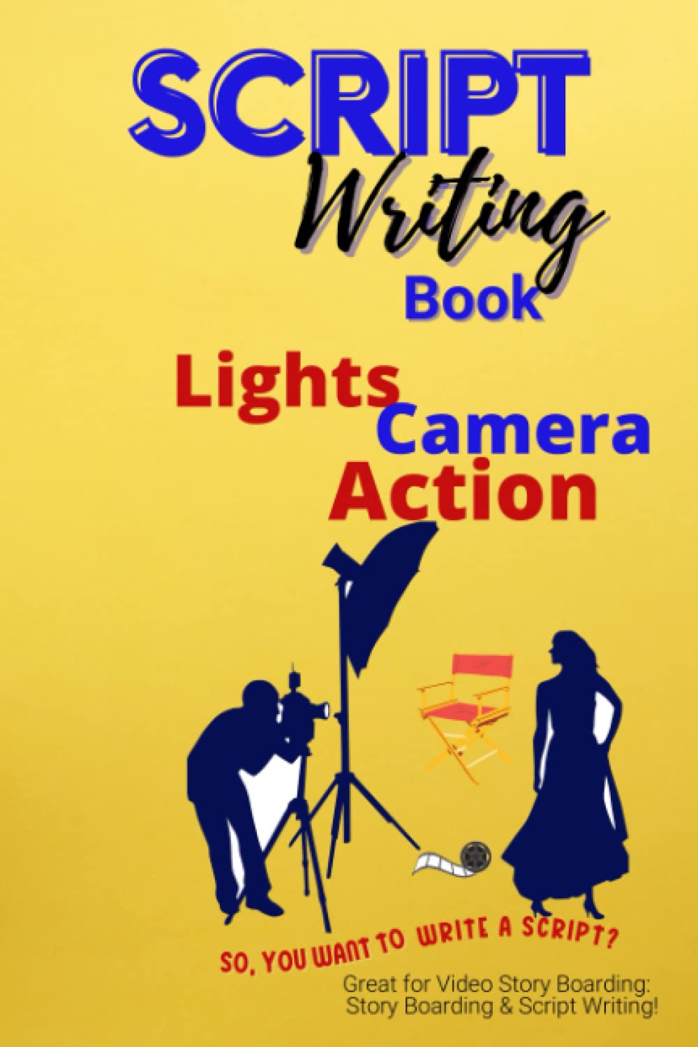 Script Writing Book! Journal Notebook Write Your Own Movies - 120 Pages Template 6x9! Lights Camera Action!: Great for Video Story Boarding: Video... Out and Write Your Script, Your Videos... baixar o livro de graça