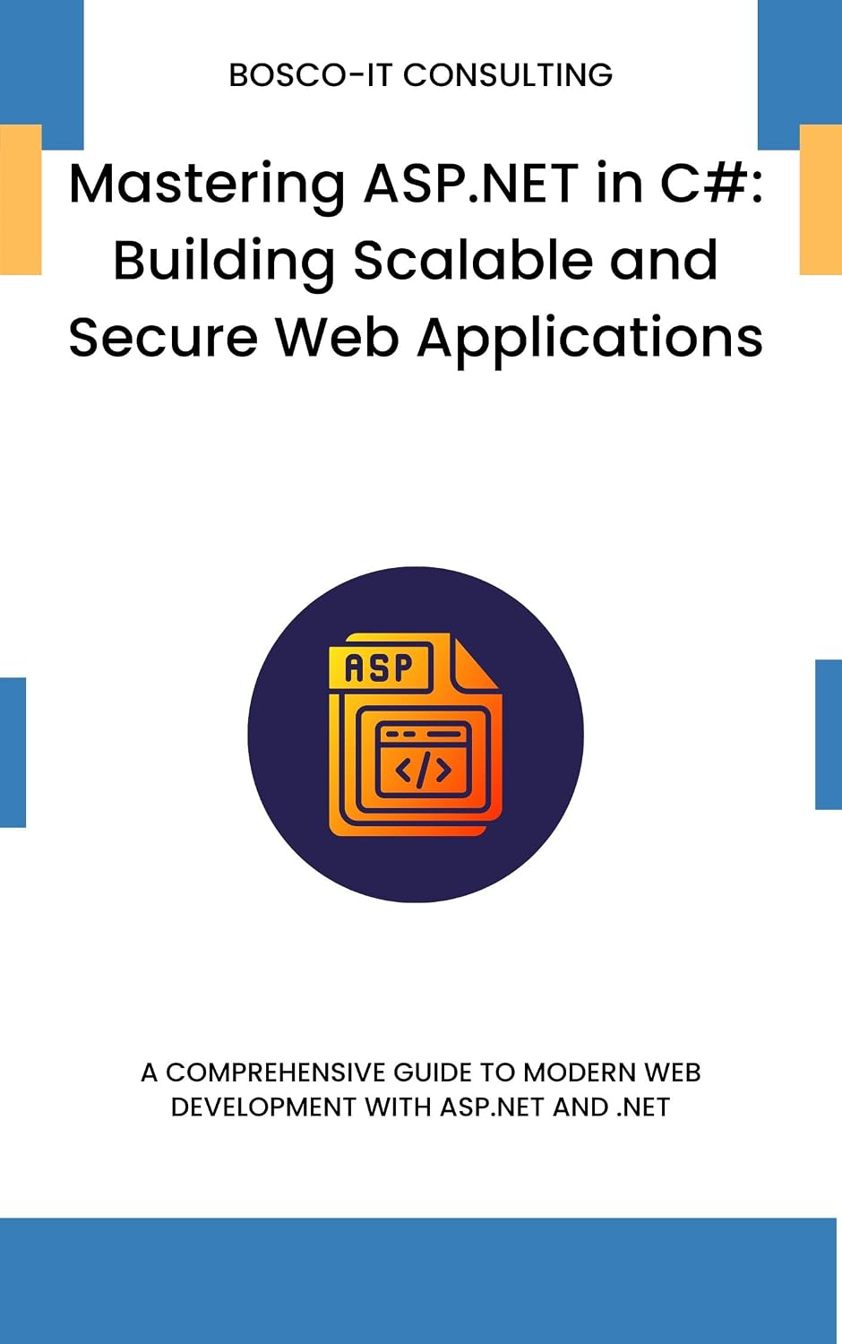ler totalmente Mastering ASP.NET in C#: Building Scalable and Secure Web Applications: A Comprehensive Guide to Modern Web Development with ASP.NET and.NET (English Edition)