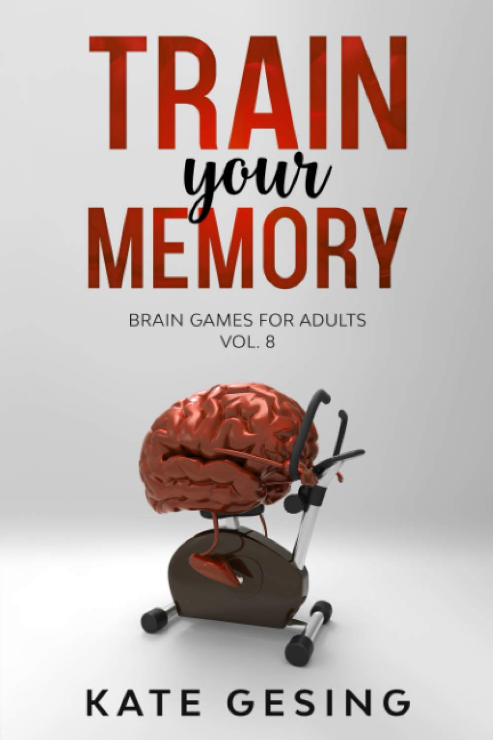 Train your Memory Vol. 8: Brain games for adults