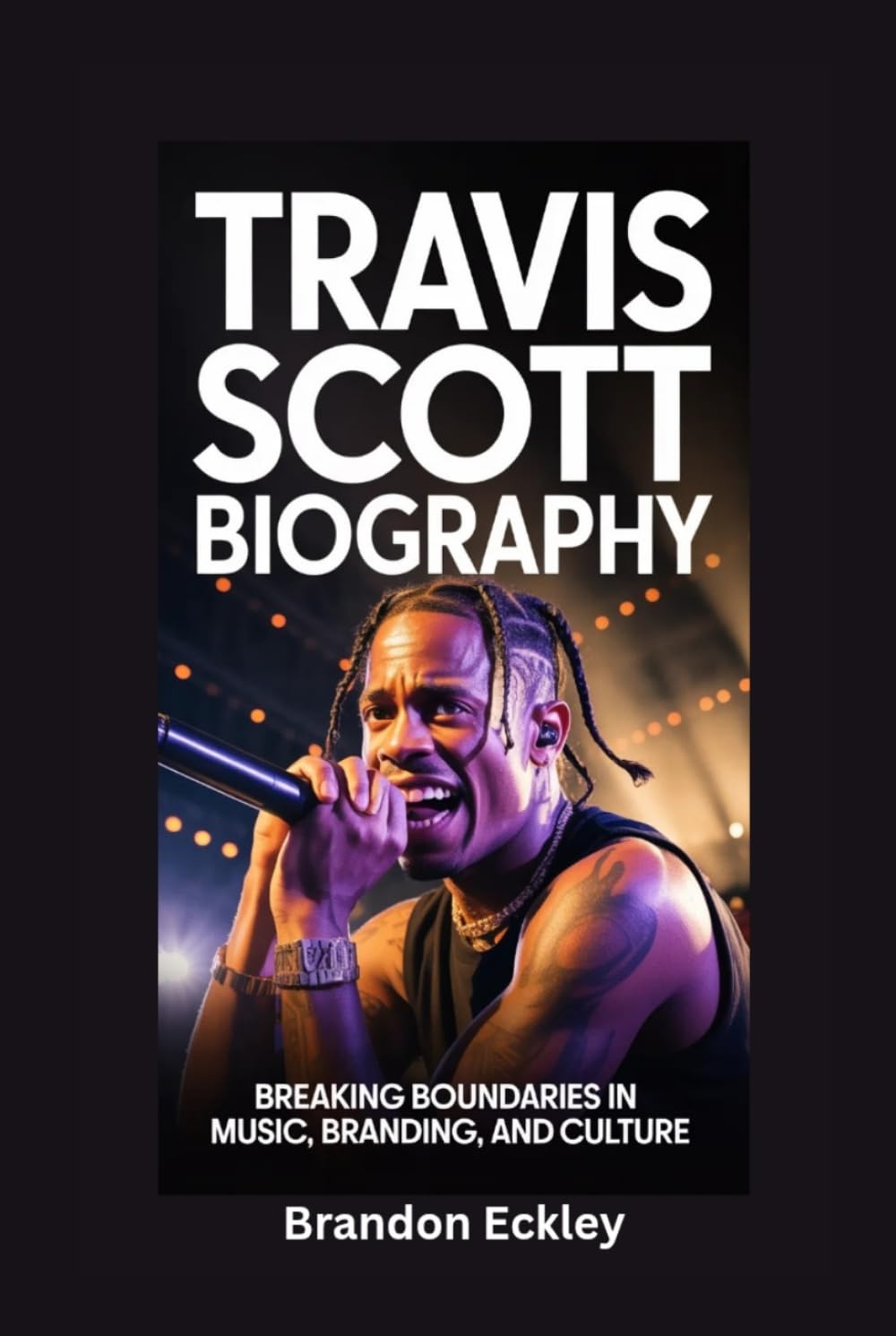TRAVIS SCOTT BIOGRAPHY: Breaking Boundaries in Music, Branding, and Culture baixar o livro de graça
