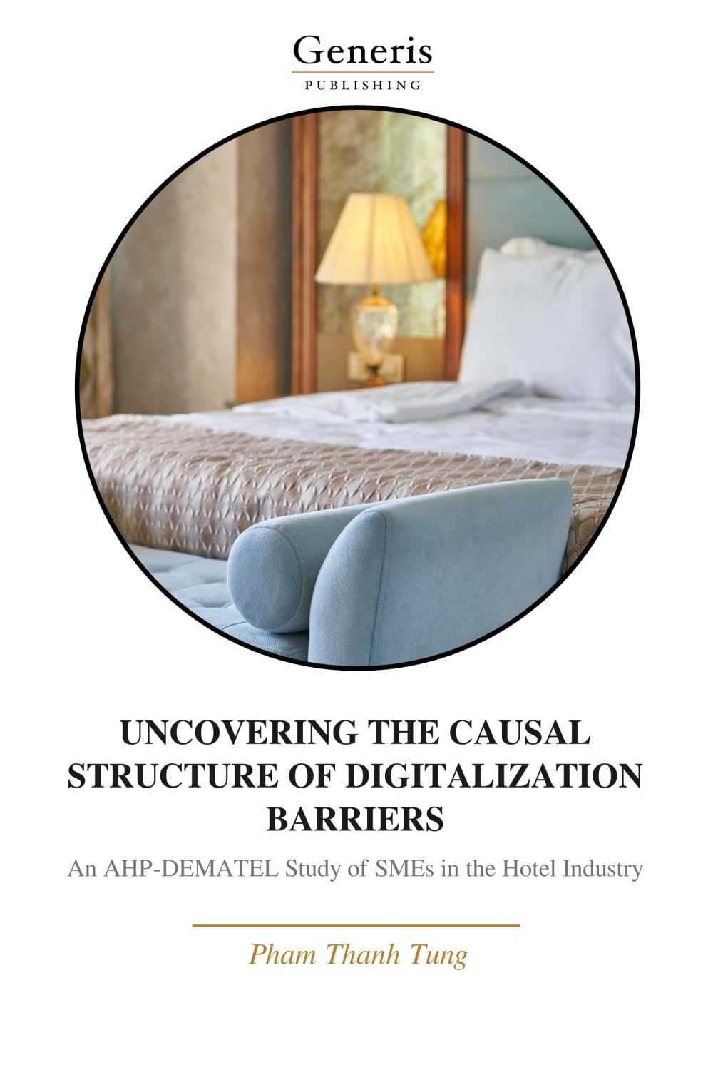Uncovering the Causal Structure of Digitalization Barriers: An AHP-DEMATEL Study of SMEs in the Hotel Industry baixar o livro de graça