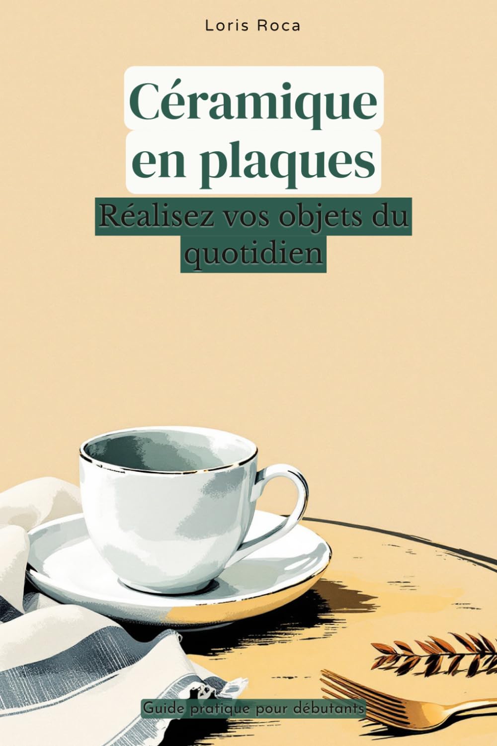 ler totalmente Céramique en plaques: Réalisez vos objets du quotidien (French Edition)