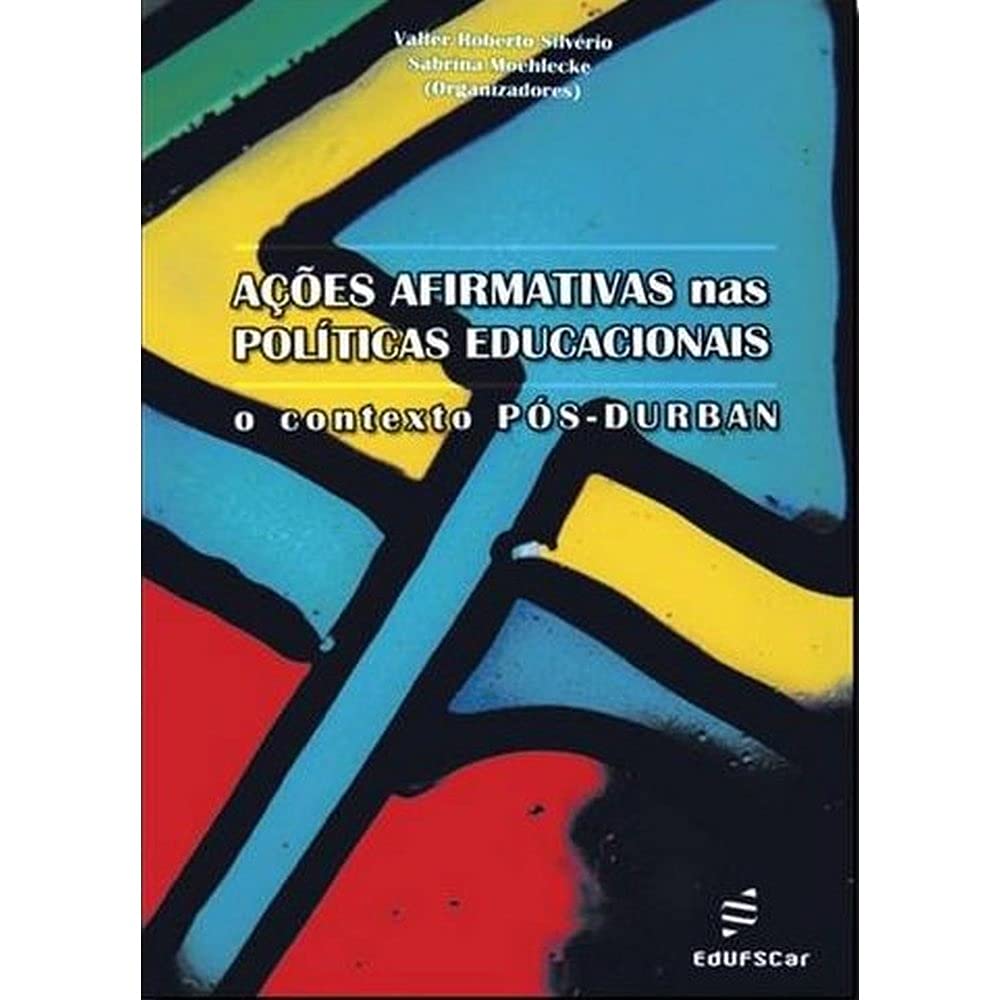Ações afirmativas nas políticas educacionais: o contexto pós-Durban baixar o livro de graça
