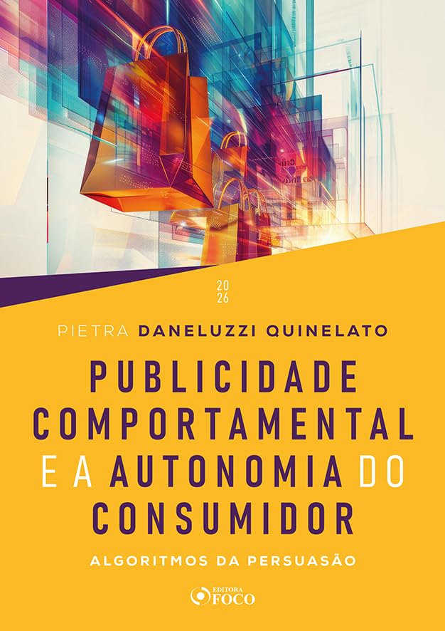 Publicidade Comportamental e a Autonomia do Consumidor - Algoritmos da Persuasão 1ª Ed 2026 baixar o livro de graça