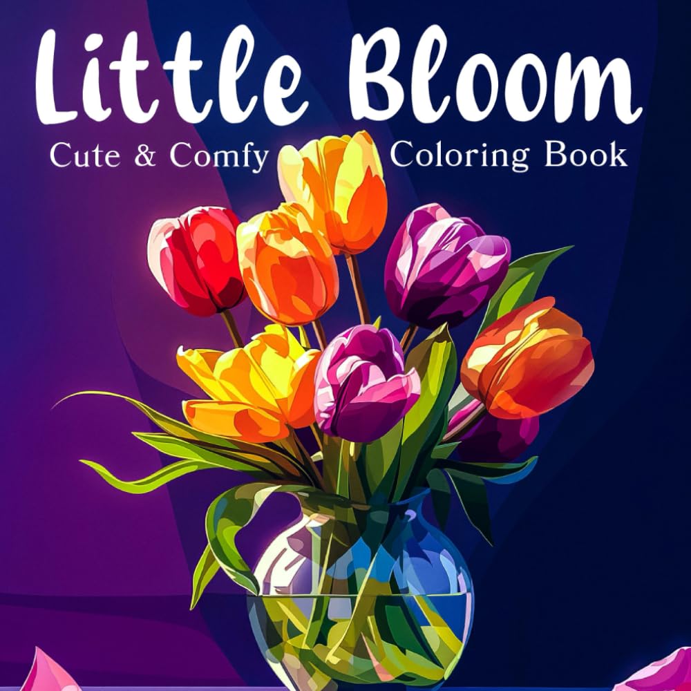 ler totalmente Little Bloom Coloring Book: Cute, Comfy and Bold Flowers designs for Adults & Teens with Colorful Cover