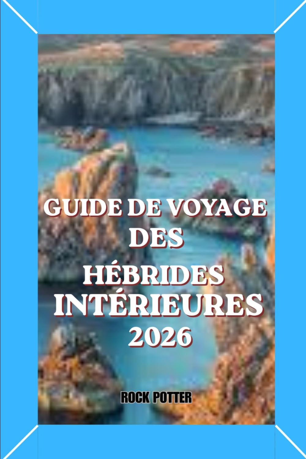 GUIDE DE VOYAGE DES HÉBRIDES INTÉRIEURES: Un guide complet pour voyager sur les îles, avec des itinéraires, des aventures côtières, des informations... bien planifier votre voyage. (French Edition) baixar o livro de graça
