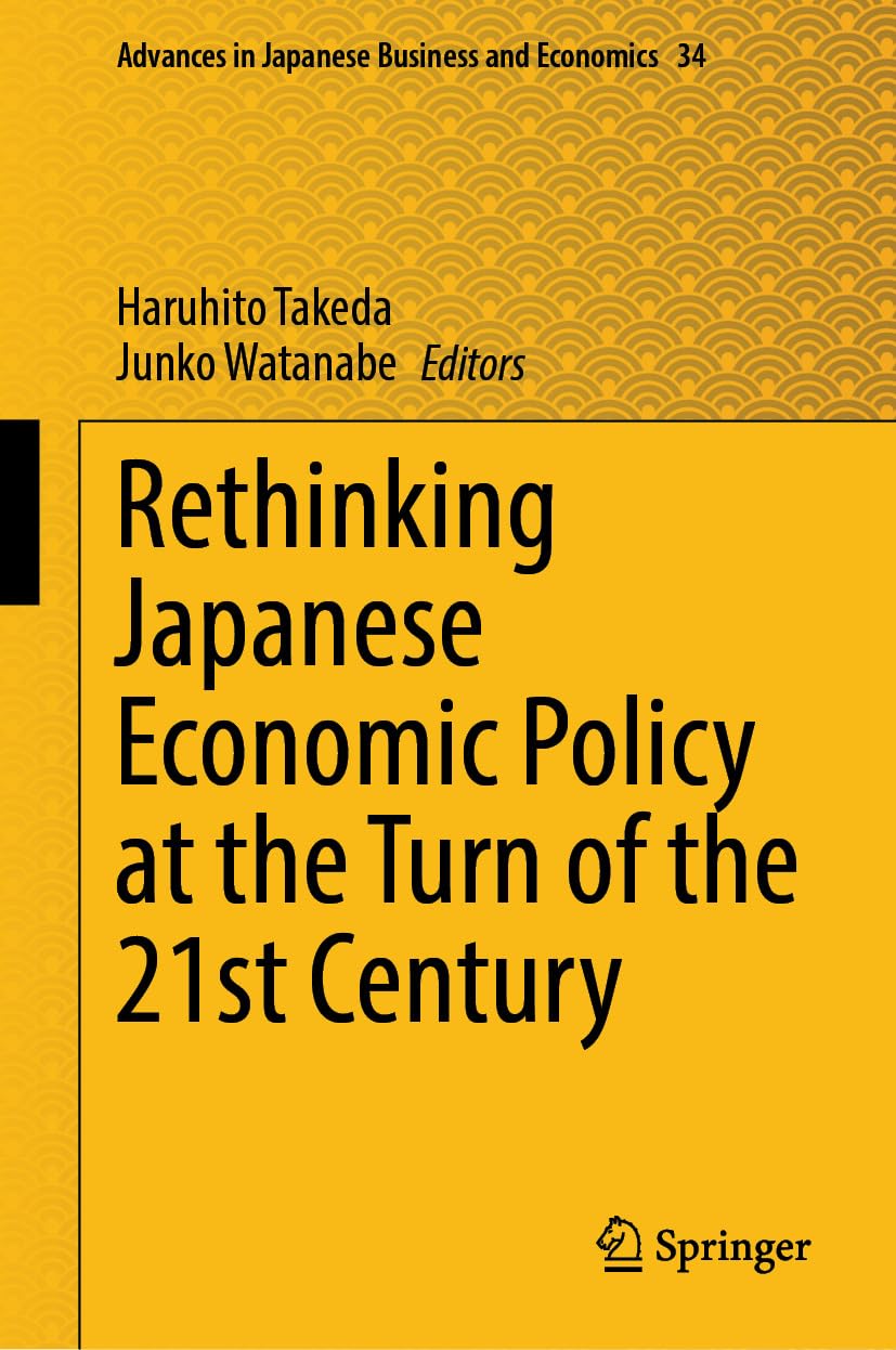 Rethinking Japanese Economic Policy at the Turn of the 21st Century (Advances in Japanese Business and Economics Book 34) (English Edition) baixar livro de graça
