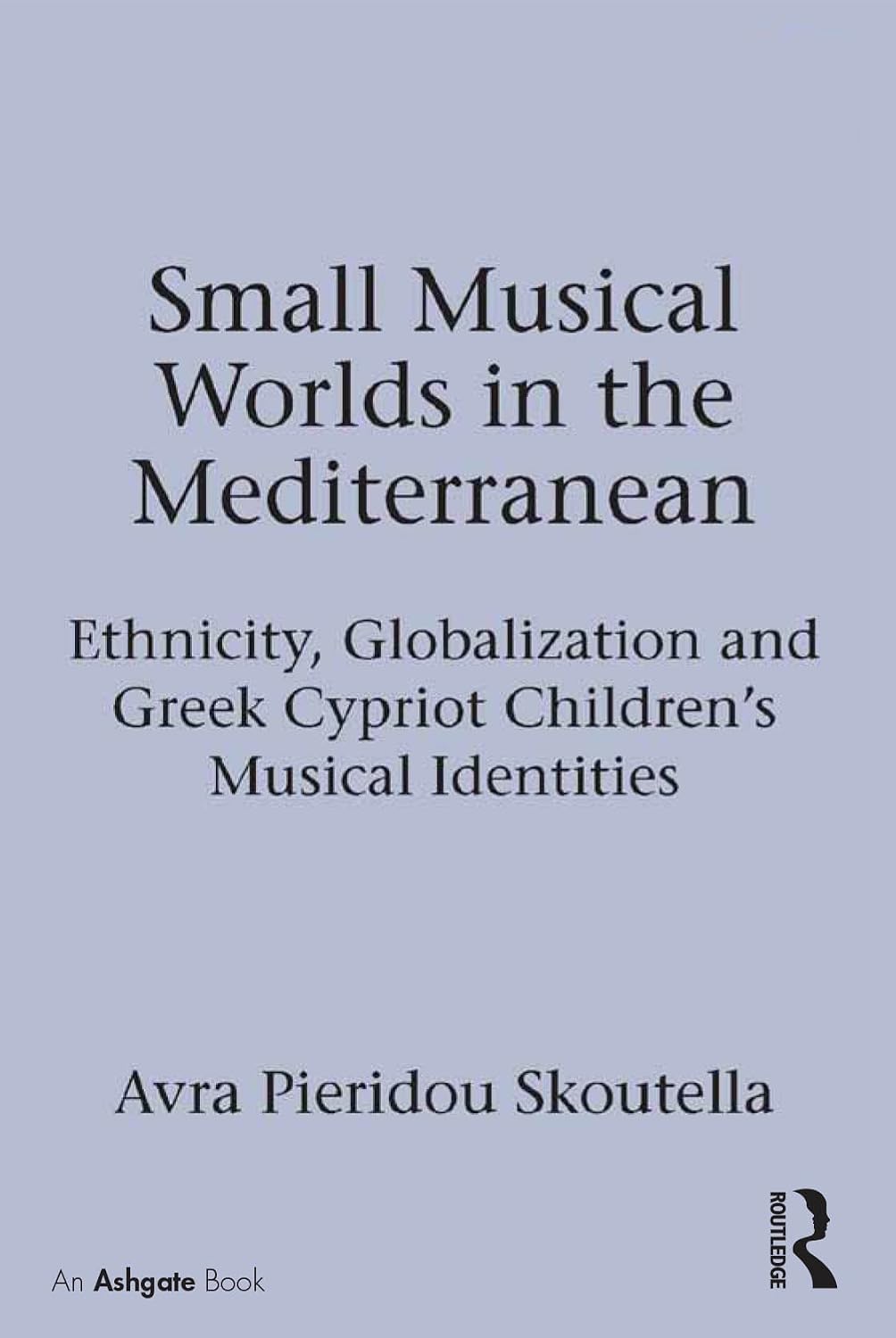 ler totalmente Small Musical Worlds in the Mediterranean: Ethnicity, Globalization and Greek Cypriot Children's Musical Identities (English Edition)
