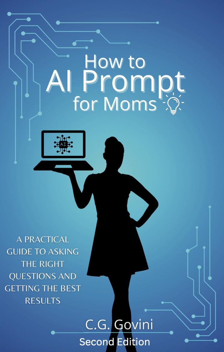 How to AI Prompt for Moms: A Practical Guide To Asking the Right Questions and Getting the Best Results (English Edition) baixar livro de graça
