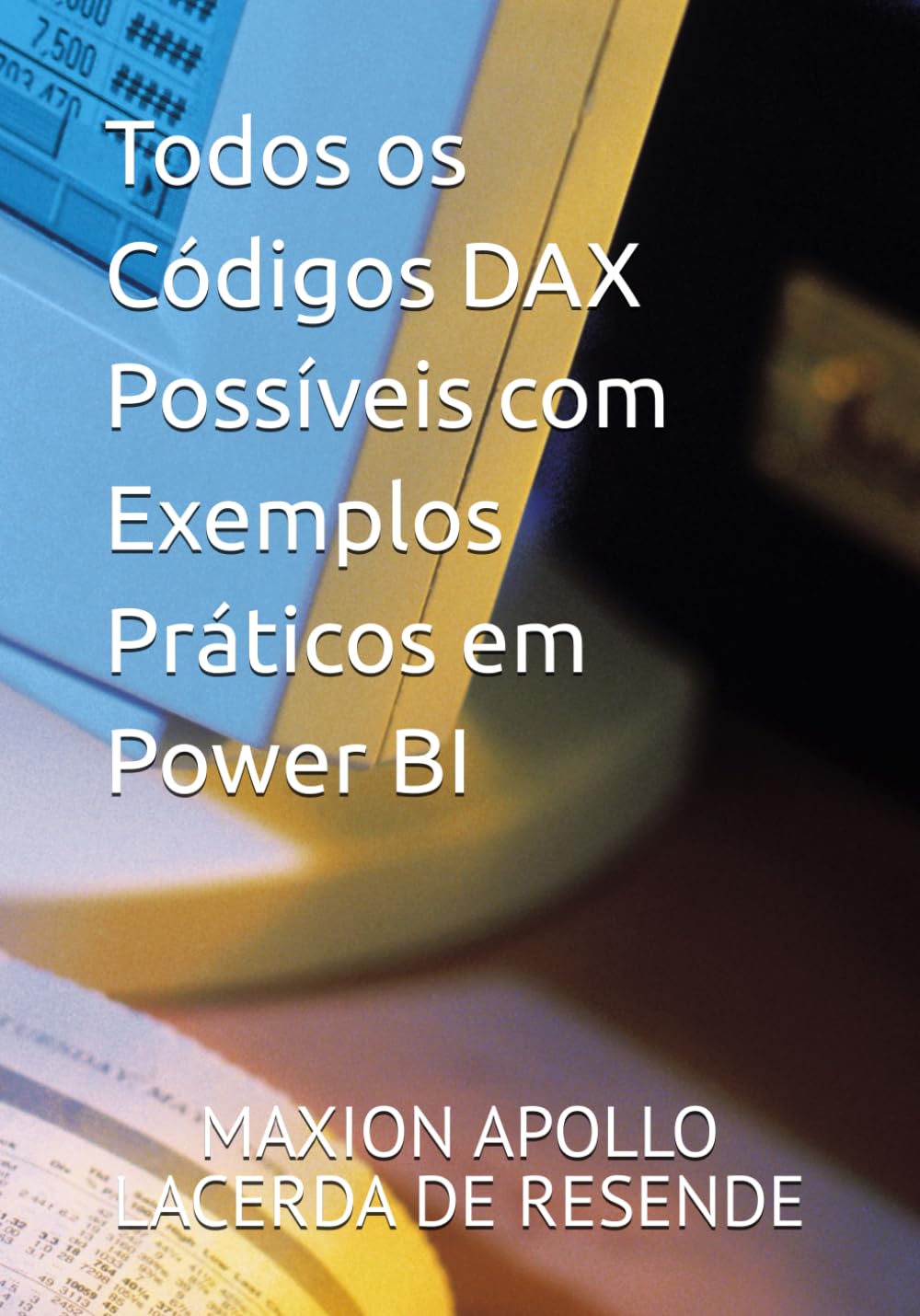Todos os Códigos DAX Possíveis com Exemplos Práticos em Power BI baixar livro de graça