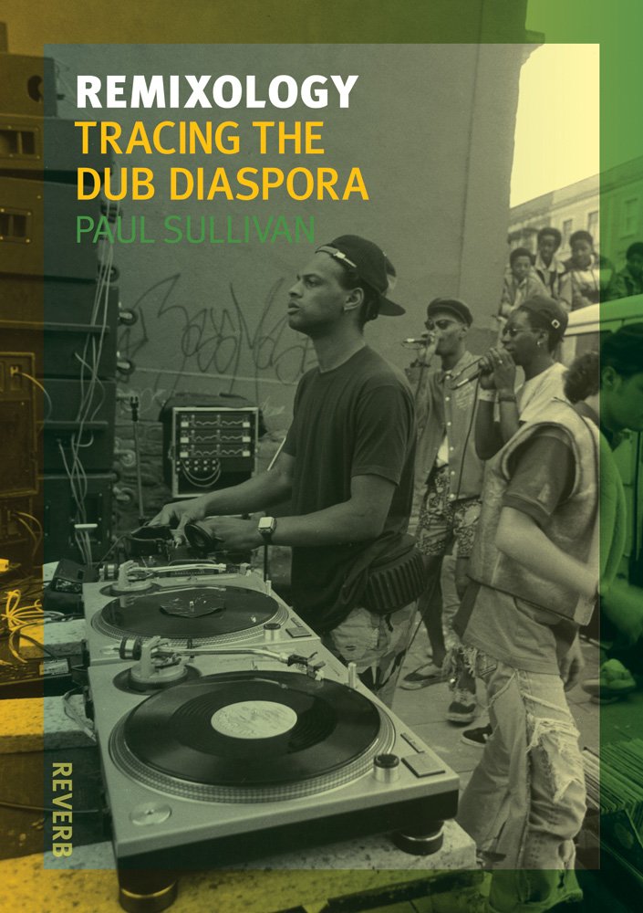 Remixology: Tracing the Dub Diaspora (Reverb) (English Edition)